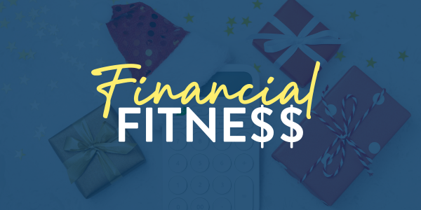 Financial Fitness - December Blog